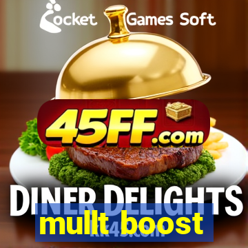 mullt boost